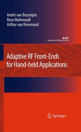 van Bezooijen / van Roermund / Mahmoudi |  Adaptive RF Front-Ends for Hand-held Applications | Buch |  Sack Fachmedien