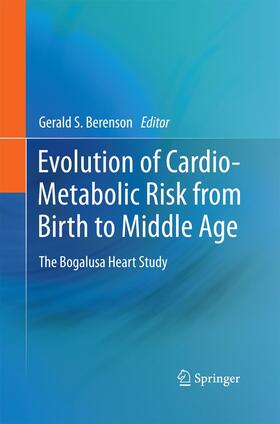 Berenson |  Evolution of Cardio-Metabolic Risk from Birth to Middle Age | Buch |  Sack Fachmedien