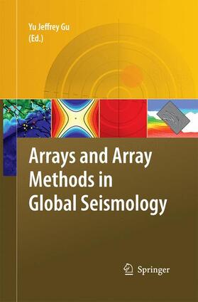 Gu |  Arrays and Array Methods in Global Seismology | Buch |  Sack Fachmedien