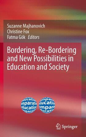 Majhanovich / Gök / Fox |  Bordering, Re-Bordering and New Possibilities in Education and Society | Buch |  Sack Fachmedien