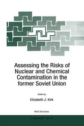 Kirk |  Assessing the Risks of Nuclear and Chemical Contamination in the former Soviet Union | eBook | Sack Fachmedien