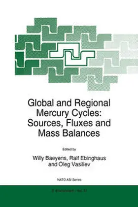 Baeyens / Ebinghaus / Vasiliev |  Global and Regional Mercury Cycles: Sources, Fluxes and Mass Balances | eBook | Sack Fachmedien