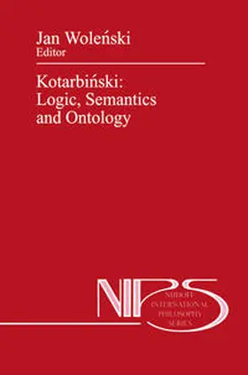 Wolenski |  Kotarbinski: Logic, Semantics and Ontology | eBook | Sack Fachmedien