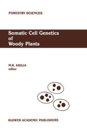 Ahuja |  Somatic Cell Genetics of Woody Plants | eBook | Sack Fachmedien