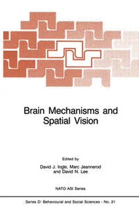 Ingle / Jeannerod / Lee |  Brain Mechanisms and Spatial Vision | eBook | Sack Fachmedien