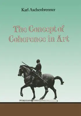 Aschenbrenner |  The Concept of Coherence in Art | eBook | Sack Fachmedien