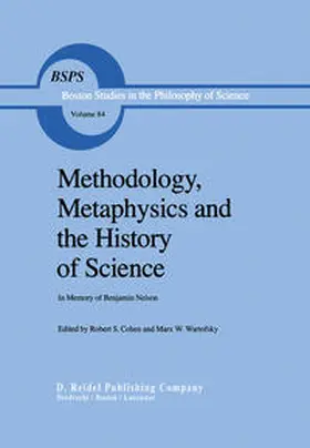 Cohen / Wartofsky |  Methodology, Metaphysics and the History of Science | eBook | Sack Fachmedien