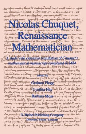 Flegg / Moss / Hay |  Nicolas Chuquet, Renaissance Mathematician | Buch |  Sack Fachmedien