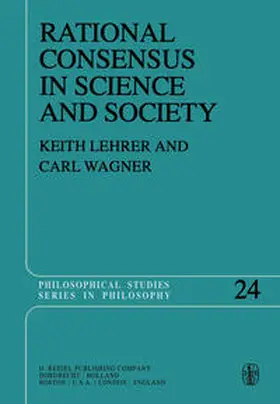 Lehrer / Wagner |  Rational Consensus in Science and Society | eBook | Sack Fachmedien