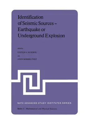 Mykkelveit / Husebye |  Identification of Seismic Sources ¿ Earthquake or Underground Explosion | Buch |  Sack Fachmedien