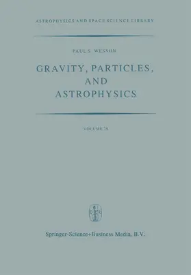 Wesson |  Gravity, Particles, and Astrophysics | Buch |  Sack Fachmedien