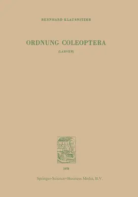 Klausnitzer |  Ordnung Coleoptera (LARVEN) | Buch |  Sack Fachmedien