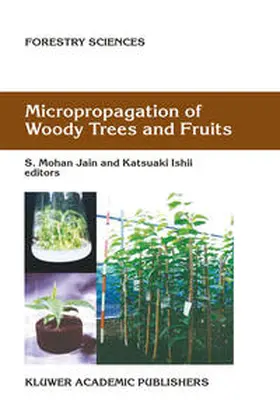 Jain / Ishii |  Micropropagation of Woody Trees and Fruits | eBook | Sack Fachmedien