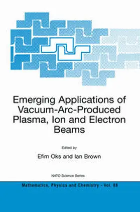 Oks / Brown |  Emerging Applications of Vacuum-Arc-Produced Plasma, Ion and Electron Beams | eBook | Sack Fachmedien