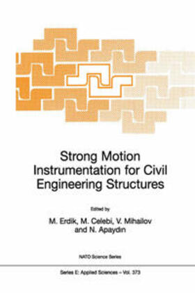 Erdik / Çelebi / Mihailov |  Strong Motion Instrumentation for Civil Engineering Structures | eBook | Sack Fachmedien