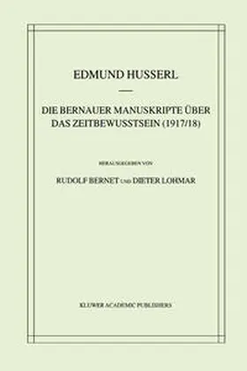 Husserl / Bernet / Lohmar |  Die Bernauer Manuskripte Über das Zeitbewusstsein (1917/18) | eBook | Sack Fachmedien