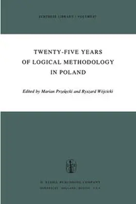 Przelecki / Wójcicki |  Twenty-Five Years of Logical Methodology in Poland | eBook | Sack Fachmedien