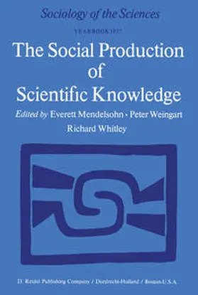 Mendelsohn / Weingart / Whitely |  The Social Production of Scientific Knowledge | eBook | Sack Fachmedien