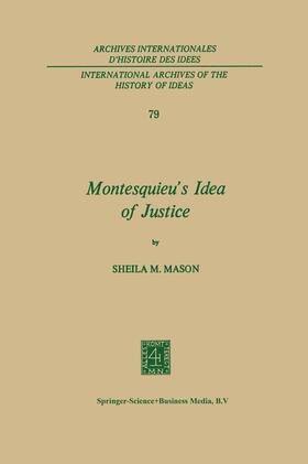 Mason |  Montesquieu¿s Idea of Justice | Buch |  Sack Fachmedien