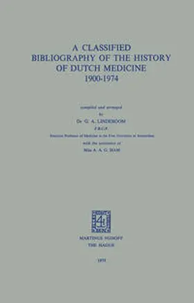 Lindeboom |  A Classified Bibliography of the History of Dutch Medicine 1900–1974 | eBook | Sack Fachmedien