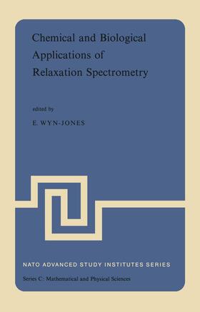 Wyn-Jones |  Chemical and Biological Applications of Relaxation Spectrometry | Buch |  Sack Fachmedien