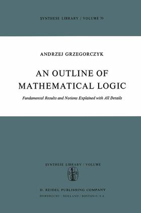 Grzegorczyk |  An Outline of Mathematical Logic | Buch |  Sack Fachmedien