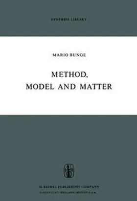 Bunge |  Method, Model and Matter | eBook | Sack Fachmedien