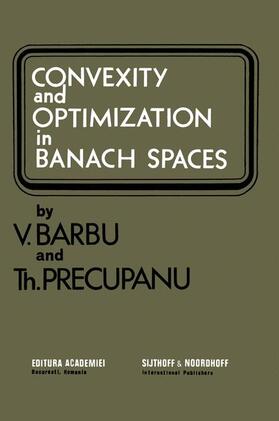 Precupanu / Barbu |  Convexity and optimization in Banach spaces | Buch |  Sack Fachmedien