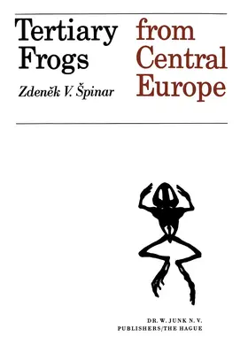 Spinar |  Tertiary Frogs from Central Europe | Buch |  Sack Fachmedien