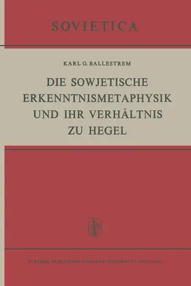 Ballestrem |  Die Sowjetische Erkenntnismetaphysik und Ihr Verhältnis zu Hegel | Buch |  Sack Fachmedien