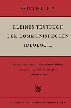 Fleischer | Kleines Textbuch Der Kommunistischen Ideologie | Buch | 978-94-010-3635-1 | sack.de