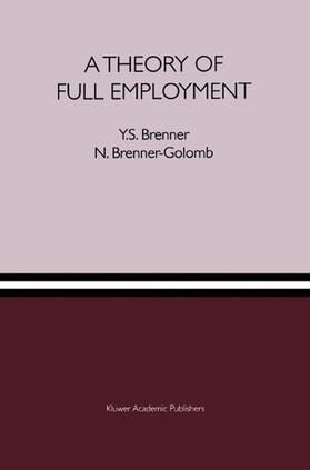 Brenner-Golomb / Brenner |  A Theory of Full Employment | Buch |  Sack Fachmedien