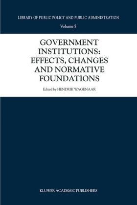 Wagenaar |  Government Institutions: Effects, Changes and Normative Foundations | Buch |  Sack Fachmedien