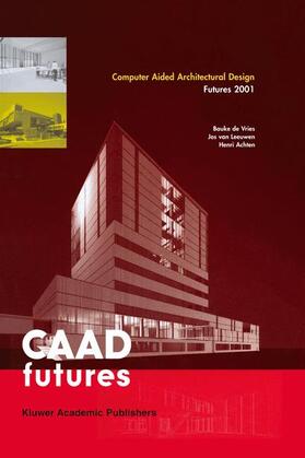 de Vries / Achten / van Leeuwen |  Computer Aided Architectural Design Futures 2001 | Buch |  Sack Fachmedien