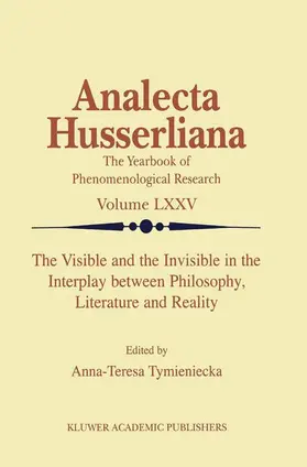 Tymieniecka |  The Visible and the Invisible in the Interplay between Philosophy, Literature and Reality | Buch |  Sack Fachmedien