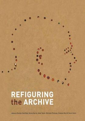 Hamilton / Harris / Taylor |  Refiguring the Archive | Buch |  Sack Fachmedien