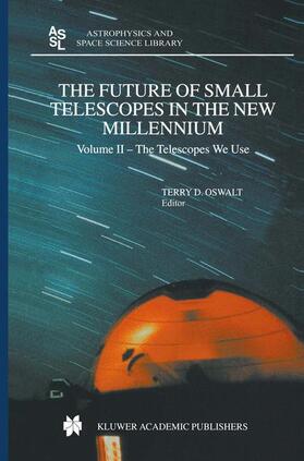 Oswalt |  The Future of Small Telescopes in the New Millennium | Buch |  Sack Fachmedien