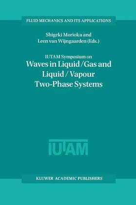 van Wijngaarden / Morioka |  IUTAM Symposium on Waves in Liquid/Gas and Liquid/Vapour Two-Phase Systems | Buch |  Sack Fachmedien