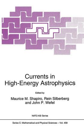 Shapiro / Wefel / Silberberg |  Currents in High-Energy Astrophysics | Buch |  Sack Fachmedien