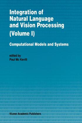 Mc Kevitt |  Integration of Natural Language and Vision Processing | Buch |  Sack Fachmedien