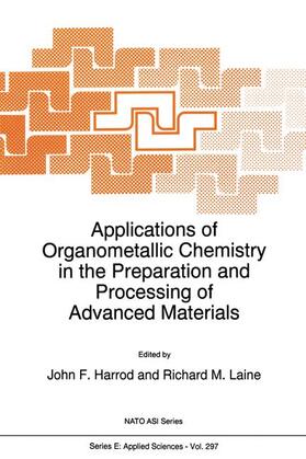 Laine / Harrod |  Applications of Organometallic Chemistry in the Preparation and Processing of Advanced Materials | Buch |  Sack Fachmedien