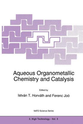 Joó / Horváth |  Aqueous Organometallic Chemistry and Catalysis | Buch |  Sack Fachmedien