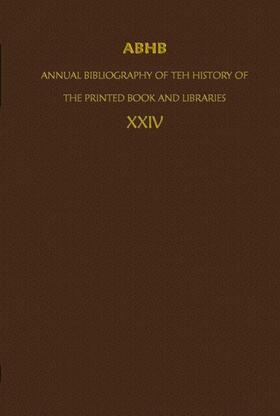  ABHB/ Annual Bibliography of the History of the Printed Book and Libraries | Buch |  Sack Fachmedien