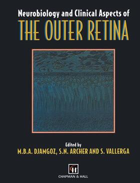 Djamgoz / Vallerga / Archer |  Neurobiology and Clinical Aspects of the Outer Retina | Buch |  Sack Fachmedien