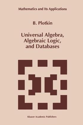 Plotkin |  Universal Algebra, Algebraic Logic, and Databases | Buch |  Sack Fachmedien