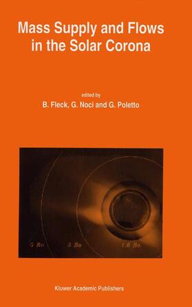 Fleck / Poletto / Noci |  Mass Supply and Flows in the Solar Corona | Buch |  Sack Fachmedien