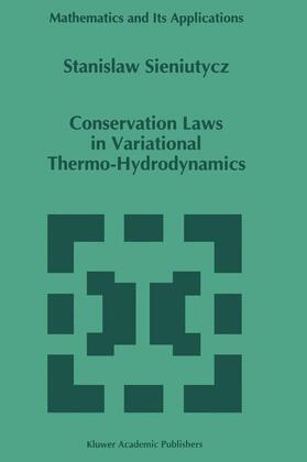 Sieniutycz |  Conservation Laws in Variational Thermo-Hydrodynamics | Buch |  Sack Fachmedien