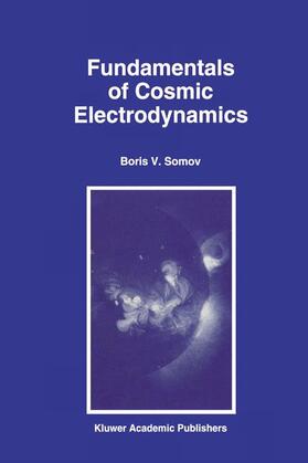 Somov |  Fundamentals of Cosmic Electrodynamics | Buch |  Sack Fachmedien