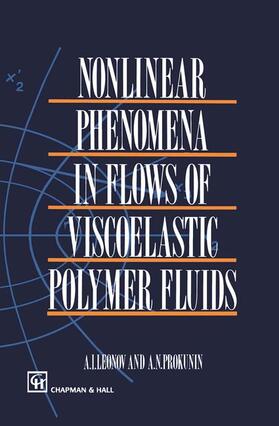 Prokunin / Leonov |  Nonlinear Phenomena in Flows of Viscoelastic Polymer Fluids | Buch |  Sack Fachmedien