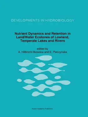 Pieczynska / Hillbricht-Ilkowska |  Nutrient Dynamics and Retention in Land/Water Ecotones of Lowland, Temperate Lakes and Rivers | Buch |  Sack Fachmedien